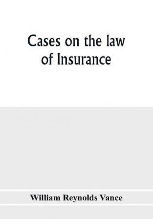 Cases on the law of insurance