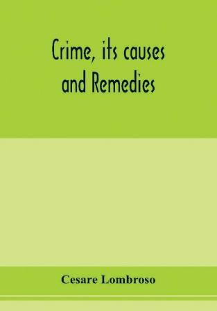 Crime its causes and remedies