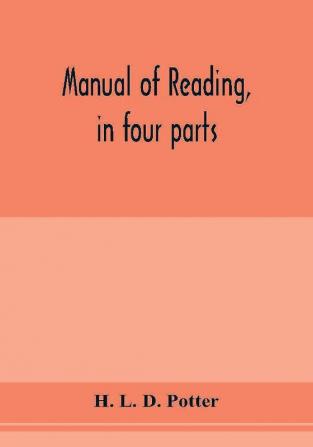 Manual of reading in four parts