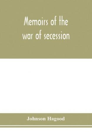 Memoirs of the war of secession