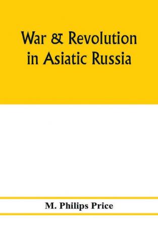 War & revolution in Asiatic Russia