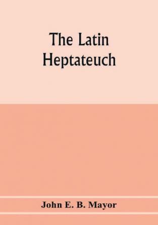 The Latin Heptateuch