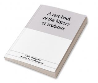 A text-book of the history of sculpture