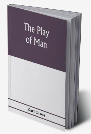 The play of man