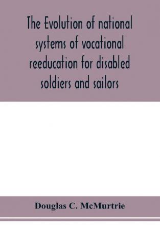 The evolution of national systems of vocational reeducation for disabled soldiers and sailors