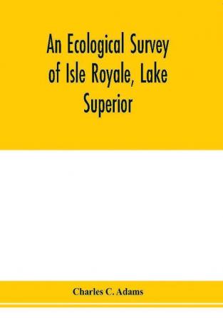 An ecological survey of Isle Royale Lake Superior