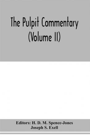 The pulpit commentary (Volume II)