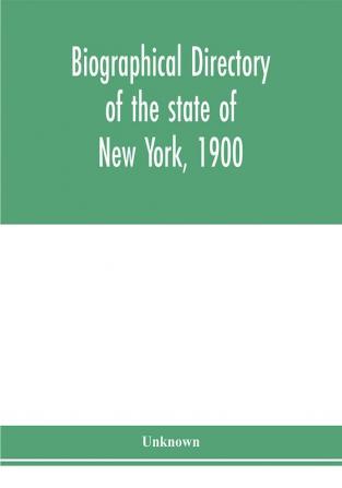 Biographical directory of the state of New York 1900