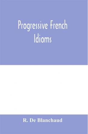 Progressive French Idioms