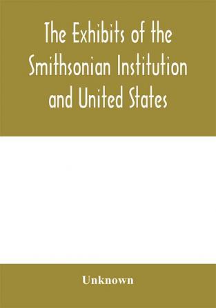 The exhibits of the Smithsonian Institution and United States National Museum at the Jamestown Tercentennial Exposition Norfolk Virginia. 1907