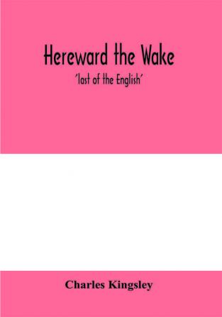 Hereward the Wake; 'last of the English'