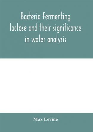 Bacteria fermenting lactose and their significance in water analysis