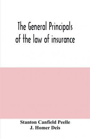 The general principals of the law of insurance