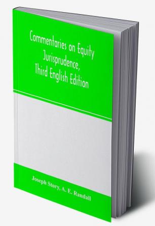 Commentaries on equity jurisprudence Third English Edition