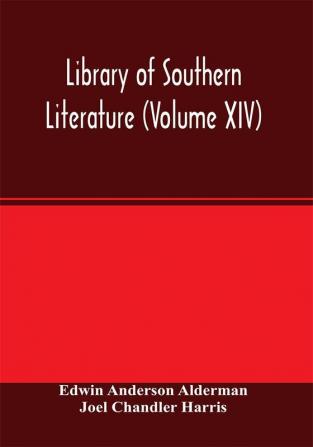 Library of southern literature (Volume XIV)