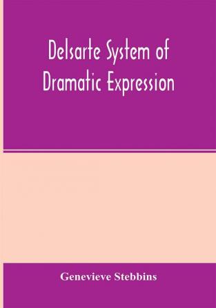 Delsarte system of dramatic expression