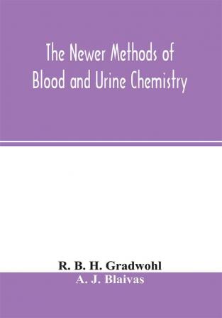 The newer methods of blood and urine chemistry