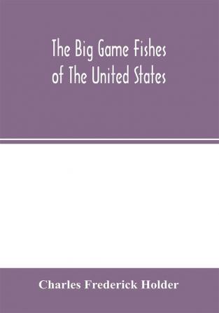 The big game fishes of the United States