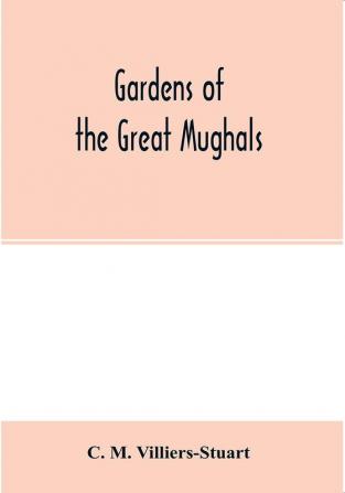 Gardens of the great Mughals