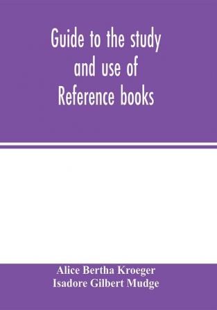 Guide to the study and use of reference books