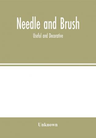 Needle and brush: useful and decorative