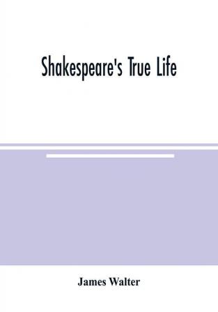 Shakespeare's true life