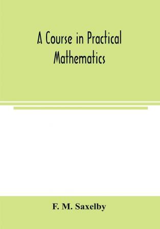 A course in practical mathematics