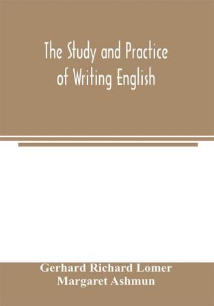 The study and practice of writing English