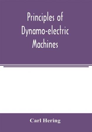 Principles of dynamo-electric machines