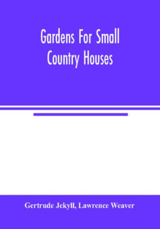 Gardens for small country houses