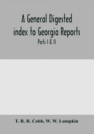 A General digested index to Georgia reports