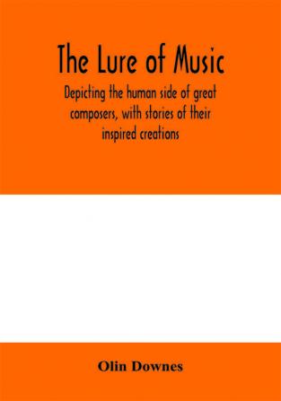 The lure of music depicting the human side of great composers with stories of their inspired creations