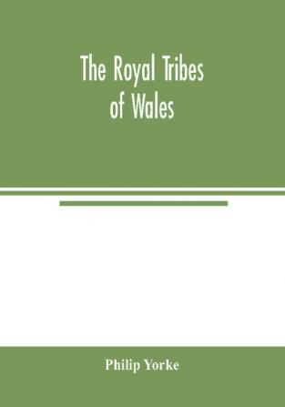 The royal tribes of Wales