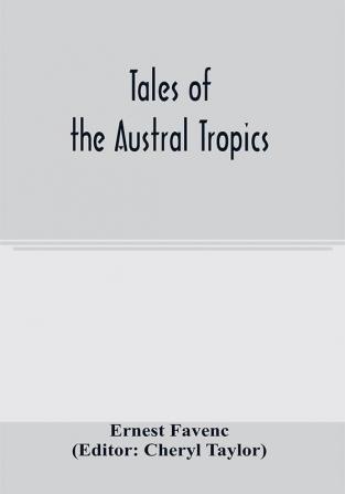 Tales of the Austral tropics