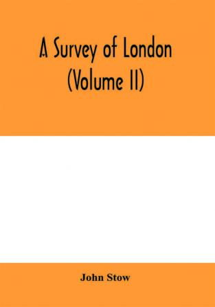 A survey of London (Volume II)