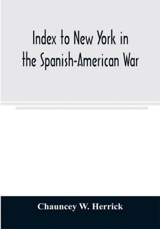 Index to New York in the Spanish-American War