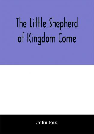 The little shepherd of kingdom come