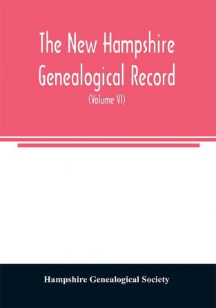 The New Hampshire genealogical record