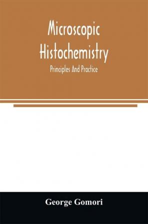 Microscopic histochemistry; principles and practice