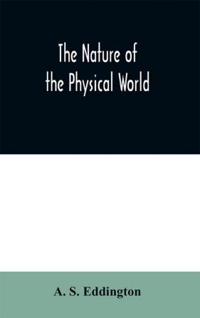 The nature of the physical world