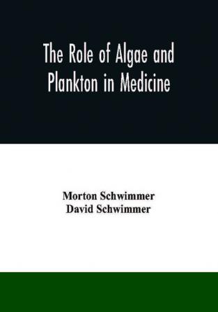 The role of algae and plankton in medicine