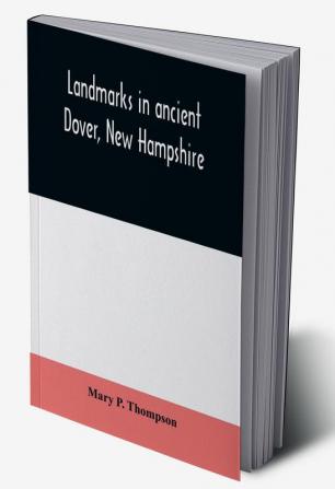 Landmarks in ancient Dover New Hampshire