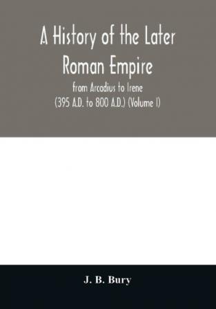 A history of the later Roman empire