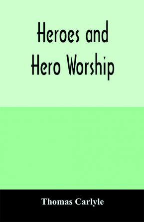 Heroes and hero worship