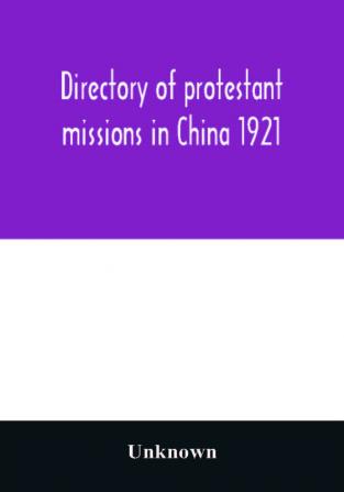 Directory of protestant missions in China 1921