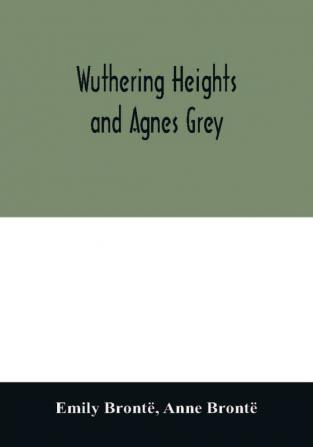 Wuthering Heights and Agnes Grey