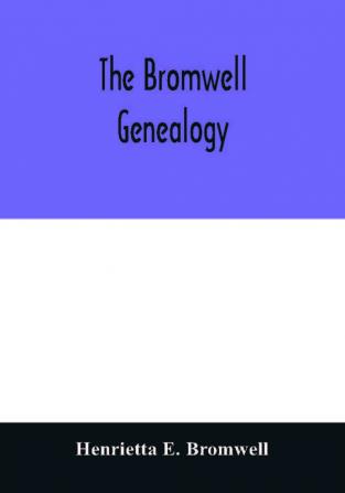 The Bromwell genealogy