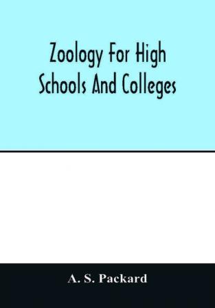 Zoology for high schools and colleges