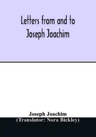 Letters from and to Joseph Joachim