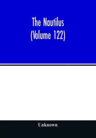 The Nautilus (Volume 122)